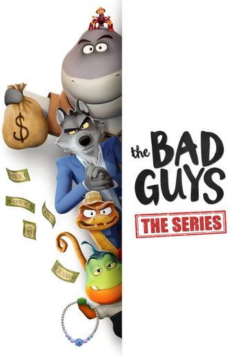 Những kẻ xấu xa: Đột nhập (The Bad Guys: The Series)