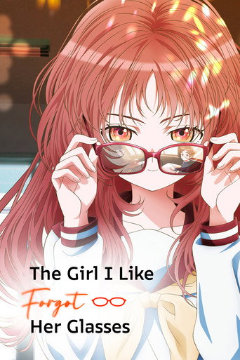 Cô Bạn Tôi Thầm Thích Lại Quên Mang Kính Rồi (The Girl I Like Forgot Her Glasses)