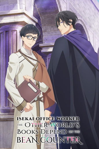 Nhân Viên Văn Phòng Ở Dị Giới: Sổ Sách Dị Giới Trông Cậy Vào Kế Toán (Isekai Office Worker: The Other World's Books Depend on the Bean Counter)