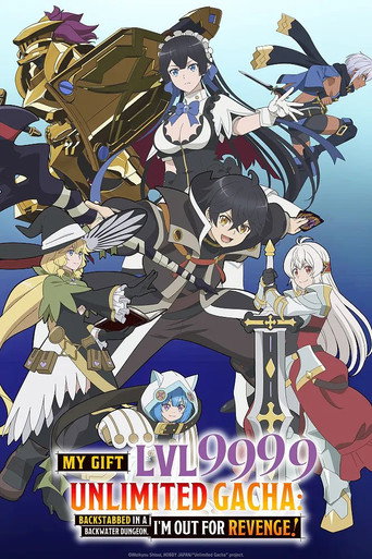 Thiên Phú Vô Hạn Gacha Cấp 9999 (My Gift Lvl 9999 Unlimited Gacha: Backstabbed in a Backwater Dungeon, I'm Out for Revenge!)