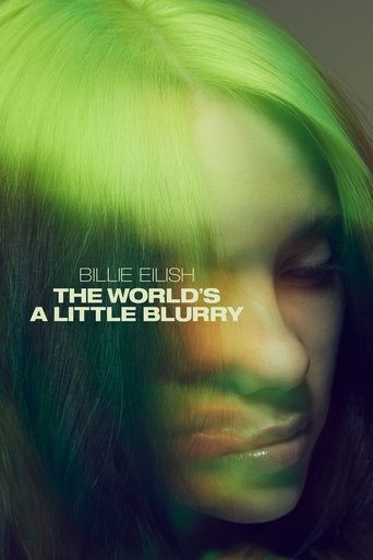 Billie Eilish: Thế Giới Mơ Hồ - Billie Eilish: The World's a Little Blurry (Billie Eilish: The World's a Little Blurry)