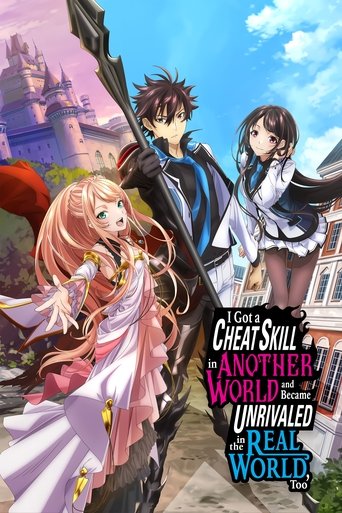 Sau Khi Có Được Năng Lực Bá Đạo Ở Dị Giới, Tôi Cũng Vô Đối Ở Thế Giới Thực ~Thăng Cấp Xong Thì Cuộc Đời Cũng Thay Đổi~ (I Got a Cheat Skill in Another World and Became Unrivaled in the Real World, Too)