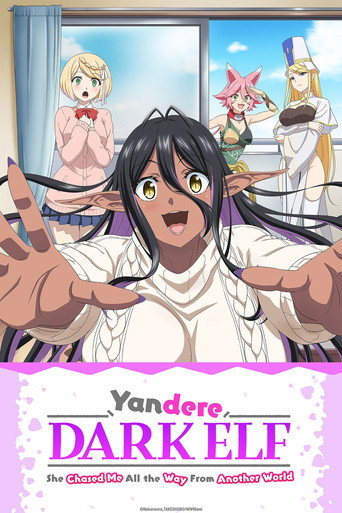Yandere Dark Elf: Cô ấy đuổi theo tôi từ dị giới! (Yandere Dark Elf: She Chased Me All the Way from Another World!)