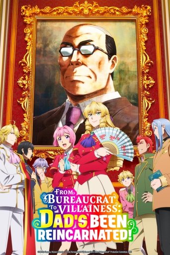 Ông chú chuyển sinh thành tiểu thư độc ác (From Bureaucrat to Villainess: Dad's Been Reincarnated!)