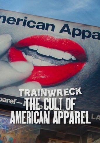 Thảm họa toàn tập: Sự sùng bái American Apparel (Trainwreck: The Cult of American Apparel)