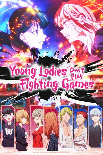 Các Tiểu Thư Không Chơi Game Đối Kháng (Young Ladies Don't Play Fighting Games)