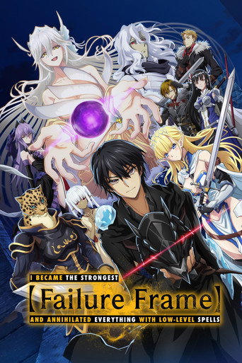 Tôi Trở Thành Mạnh Nhất Với Kỹ Năng Trạng Thái Và Hủy Diệt Tất Cả (Failure Frame: I Became the Strongest and Annihilated Everything with Low-Level Spells)