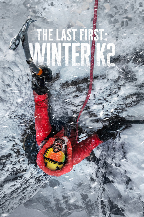 Chinh Phục Cột Mốc Cuối Cùng: K2 Giữa Mùa Đông - The Last First: Winter K2 (The Last First: Winter K2)