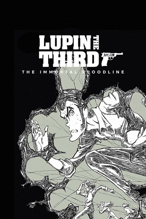 Lupin the IIIrd: Huyết Thống Bất Tử (LUPIN THE IIIRD: The Movie - The Immortal Bloodline)