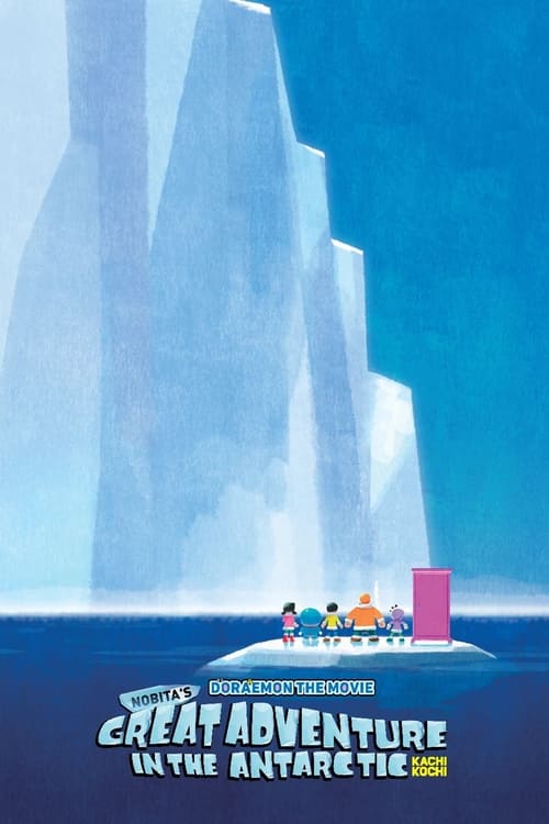 Doraemon: Nobita và Chuyến Thám Hiểm Nam Cực Kachi Kochi (Doraemon: Nobita's Great Adventure in the Antarctic Kachi Kochi)