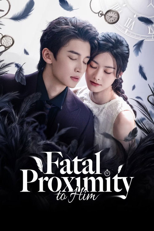 Không Thể Đến Gần Anh Ấy (Fatal Proximity to Him)