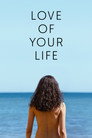 Tình yêu đời em (Love of Your Life)